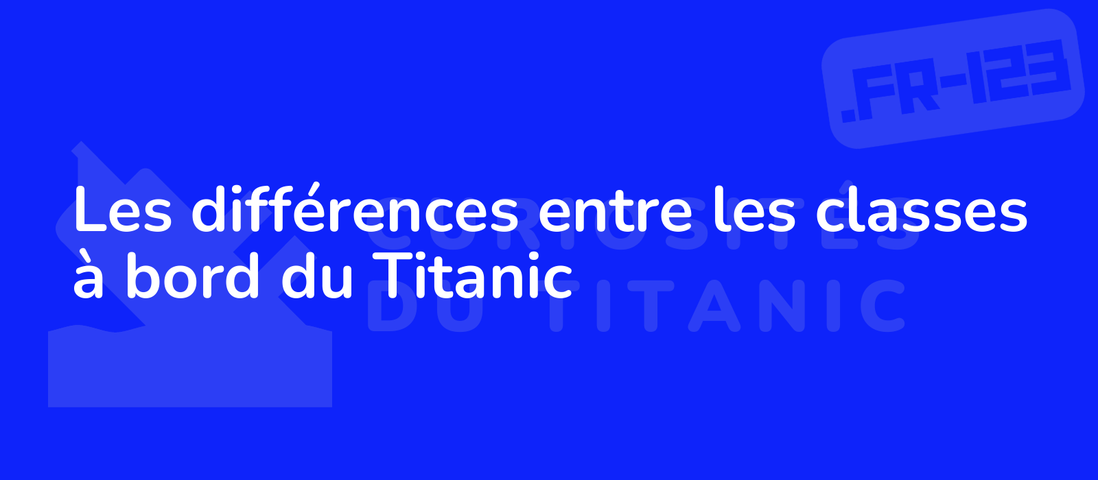 Les différences entre les classes à bord du Titanic